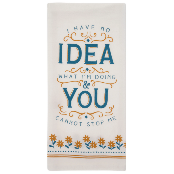 Cheeky Flour Sack Tea Towel "No Idea"