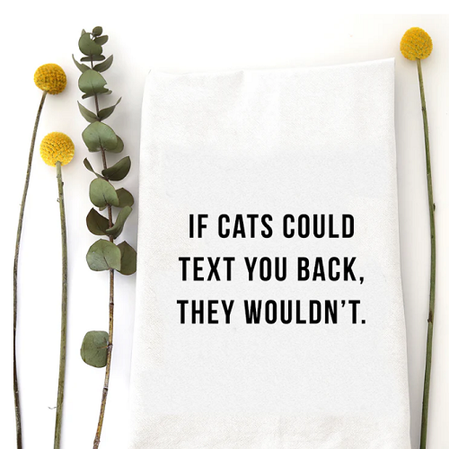 Wildwood Landing If Cats Could Text Tea Towel