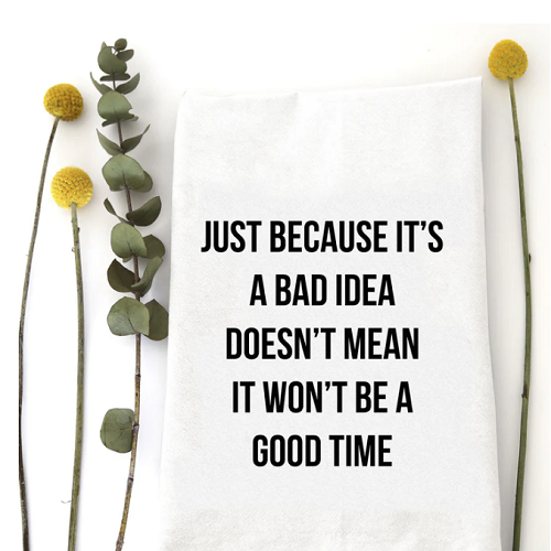 Wildwood Landing Bad Idea Good Time Tea Towel