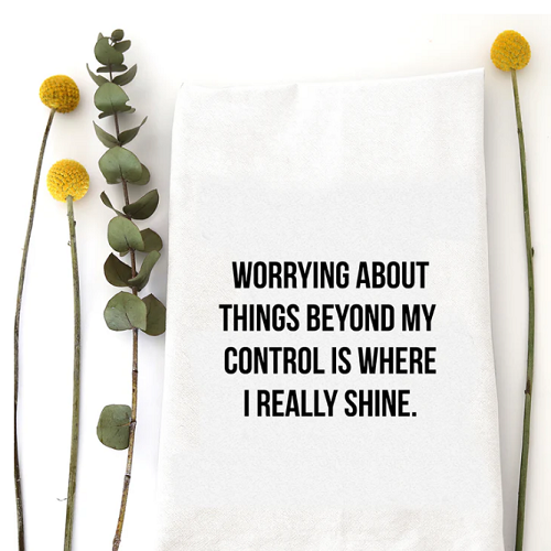 Wildwood Landing Worrying About Things Tea Towel